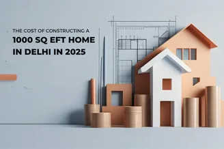 🏗️ What Is the Cost of Constructing a 1000 Sq Ft Home in Delhi in 2025?