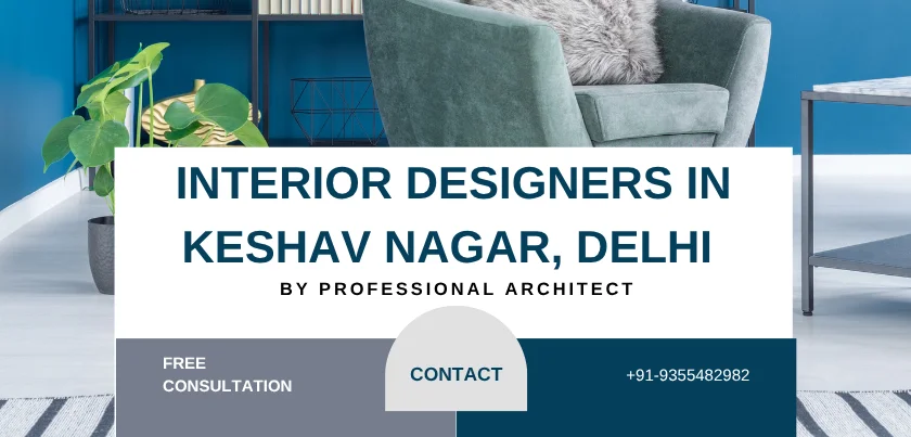  Top 5 Interior Designers in Keshav Nagar, Delhi