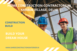 Top 5 Best Home Construction Contractors in Karala Village, Delhi