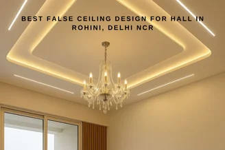 Best False Ceiling Design for Hall in Rohini, Delhi NCR