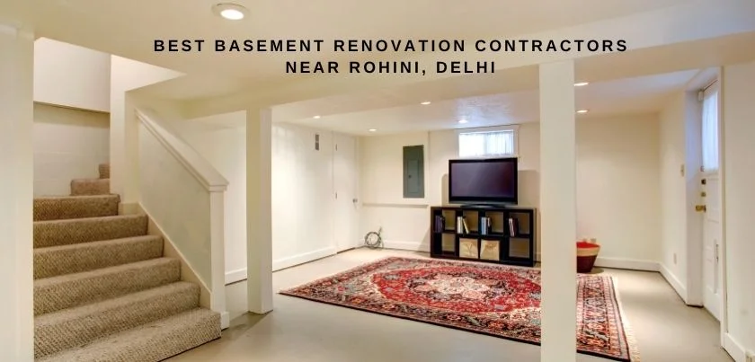  Best Basement Renovation Contractors near Rohini, Delhi