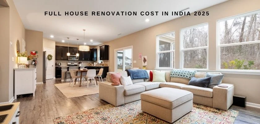  Full House Renovation Cost in India 2025