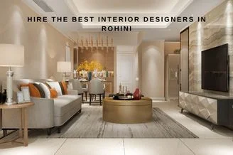 Hire the best interior designers in Rohini