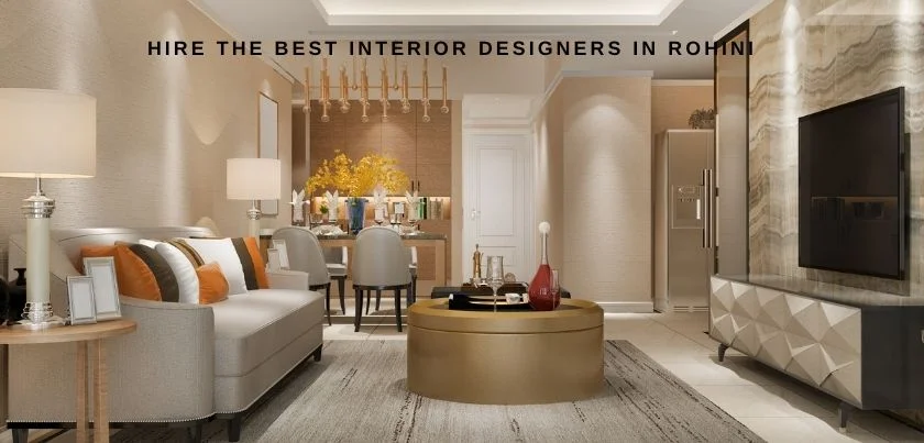 Hire the best interior designers in Rohini