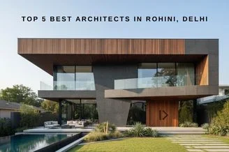 Top 5 Best Architects in Rohini, Delhi