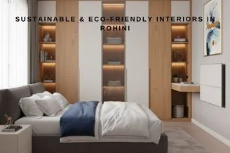 Sustainable & Eco-Friendly Interiors in Rohini
