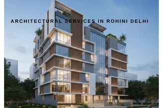 Architectural Services in Rohini Delhi